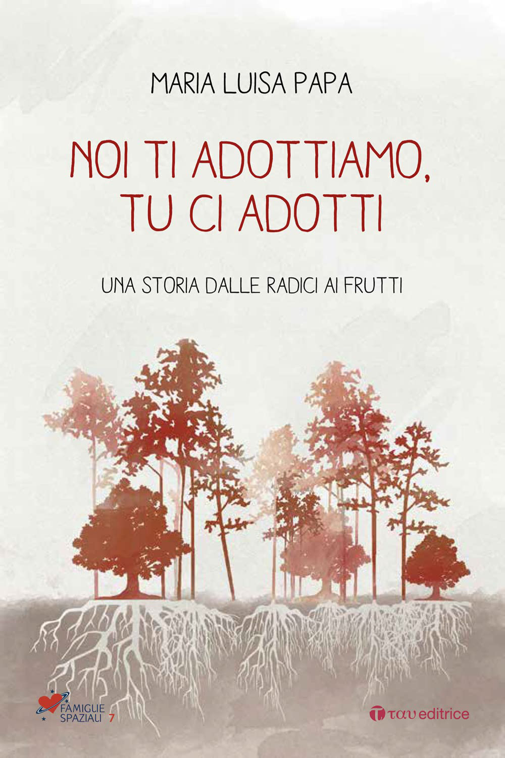 Noi ti adottiamo, tu ci adotti. Una storia dalle radice ai frutti.